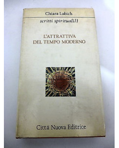 CHIARA LUBICH: L'attrattiva del tempo moderno, II° ed. 1978 CITTA' NUOVA A86