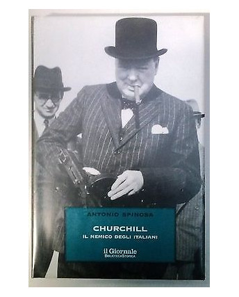 Antonio Spinosa: Churchill il nemico degli Italiani Ed. Il Giornale A38