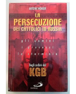 A.Wenger: La persecuzione dei cattolici in Russia Ed. San Paolo A36