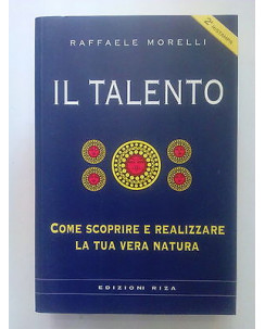 Raffaele Morelli: Il Talento. Come scoprire e realizzare la tua vera natura A23