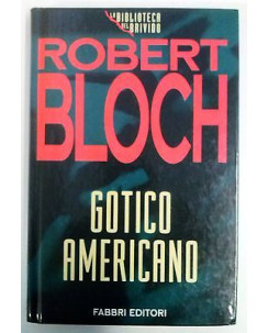 Robert Bloch: Gotico Americano Ed. Fabbri Editore A61
