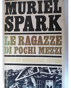 Muriel Spark: Le ragazze di pochi mezzi  Ed. Mondadori [SR] A45 
