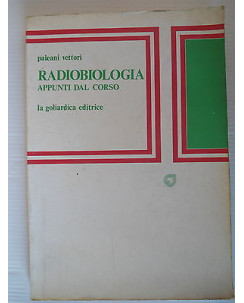 Paleani, Vettori: Radiobiologia Ed. La Goliardica [SR] A27