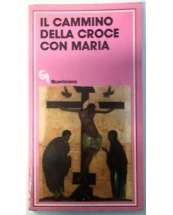 C. Marials: Il cammino della croce con Maria Ed. Queriniana A61