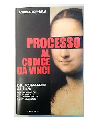 A. Tornielli: Processo al Codice Da Vinci Ed. Il Giornale A61