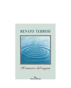 Renato Terrosi: Il rumore del sogno Ed. Colosseo A23
