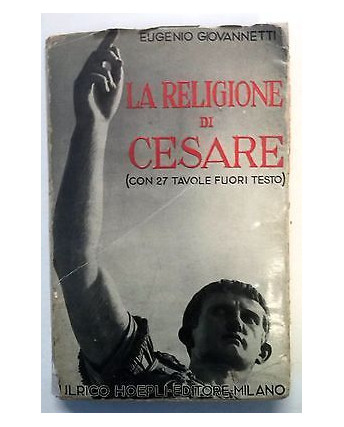 Giovannetti: La religione di Cesare Ia ed. 1937 Ed. Hoepli A38