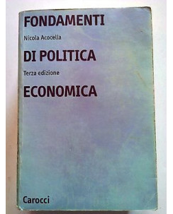 Acocella: Fondamenti di Politica Economica ed. Carocci [SR] A65  