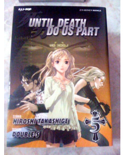 Until Death Do Us Part di Hiroshi Takeshige N.  5 - Ed. Jpop Sconto 40%