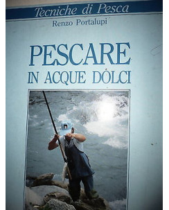 Renzo Portalupi: Pescare in acque dolci Ed. Mariotti [RS] A47 