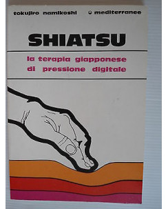 T. Namikoshi Shiatsu terapia giapponese press. digit. Ed. Mediterranee [SR] A40