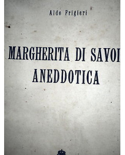 Aldo Frigieri: Margherita di Savoia Aneddotica Ed. F.E.R.T. Antonucci [SR] A78