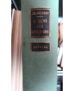 Il treno per little-dog: J. William Sheridan 1° ed. 1962  Ed. Capitol [RS] A39