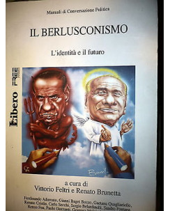 Autori Vari: Il Berlusconismo l'identità e il futuro Ed. Libero Free [RS] A48 