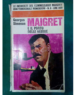 Georges Simenon: Maigret e il porto delle nebbie ed. Mondadori 1966 [SR] A80