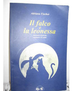 Adriana Fischer: Il falco e la leonessa Ed. GSE  A23