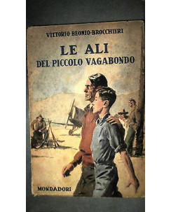 Le ali del piccolo vagabondo: V. Beonio B. Prima ed 1939 Mondadori [RS] A39