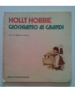 Holly Hobbie: Giochiamo ai grandi - versi di Roberto Piumini - Mondadori A18