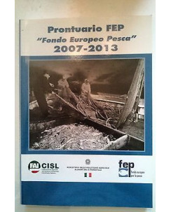 Min. Politiche Agricole: Prontuario FEP 2007-2013 FONDO EUR. PESCA A15