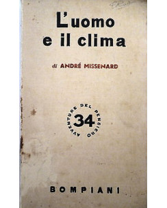 A. MISSENARD: L'UOMO E IL CLIMA avventure del pensiero 34 ed.Bompiani A25