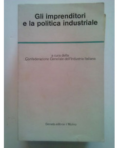 Confindustria: Gli Imprenditori e la politica Industriale ed. il Mulino A18