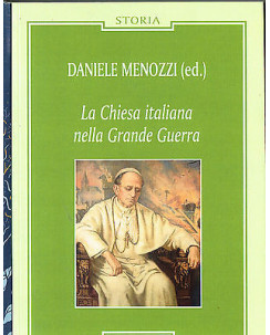 Daniele Menozzi:chiesa italiana nella grande guerr ed.Morcelliana NUOVO -50% A01