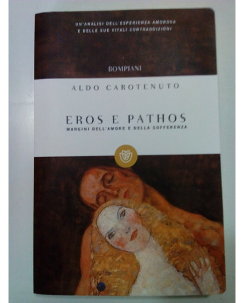 Aldo Carotenuto: Eros e Pathos NUOVO!!! -50% ed. Bompiani A76