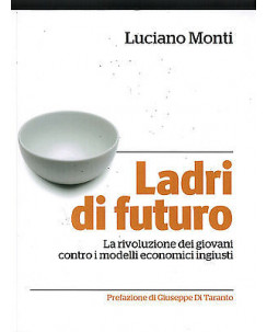 Luciano Monti:ladri di futuro ed.Luiss NUOVO A36