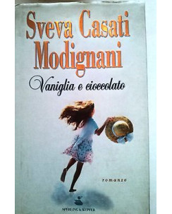 Sveva Casati Modignani: Vaniglia e Cioccolato ed. Sperling&Kupfer A21