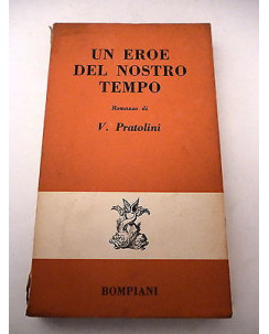 VASCO PRATOLINI: Un eroe del nostro tempo - II° ed. 1954 BOMPIANI A60