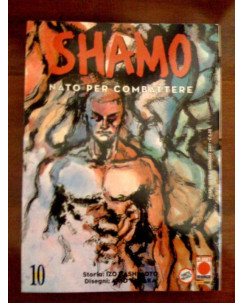 Shamo - Nato per Combattere n.10 di Izo Hashimoto, Akio Tanaka - ed PlanetManga