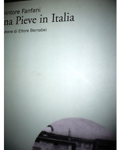 Amintore Fanfani: Una Pieve in Italia Ed. Marsilio [RS] A47