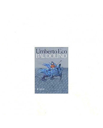 Umberto Eco: Baudolino Ed. Mondolibri A11