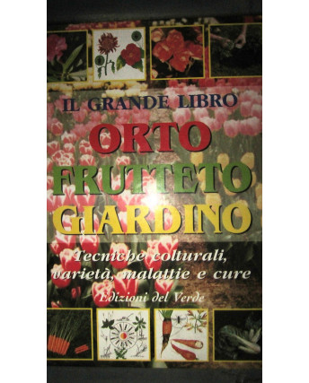 A. Del Fabro: Il grande libro orto, frutteto, giardino ed. Del Verde [RS] A36