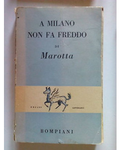 Marotta: A Milano Non Fa Freddo ed. Bompiani 1949 [SR] A65