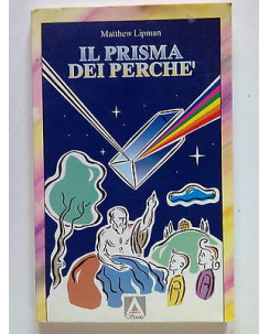 Matthew Lipman: Il prisma dei perché * ed. Mondadori Scuola - SR A67