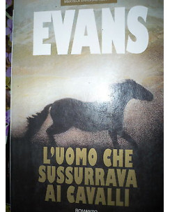 Evans: L'uomo che sussurrava ai cavalli Ed. Rizzoli [RS] A47 