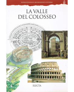 la valle del COLOSSEO - soprintendenza archeologica di Roma ed.ELECTA A70