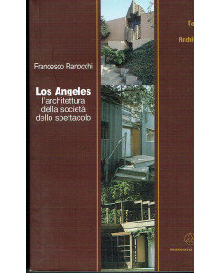 Francesco Ranocchi:Los Angeles architettura societa spettacolo ed.Mancosu A86