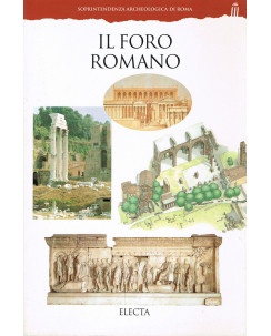 il FORO ROMANO - soprintendenza archeologica di Roma ed.ELECTA A70