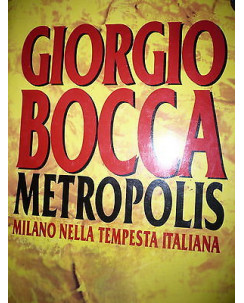 Giorgio Bocca: Metropolis Milano nella tempesta Italiana Ed. Mondadori [RS] A47 