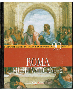 Grandi Musei Italia Europa:Roma Musei Vaticani 2  ed.Classeditori A70