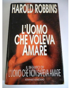 HAROLD ROBBINS: L'uomo che voleva amare - I ed. 1995 SONZOGNO A27