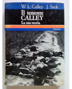 W. L. Calley, J. Sack: Il tenente Calley e la sua storia ed. Rizzoli [SR] A68