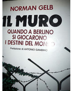 Norman Gelb: Il Muro Ed. Mondadori [RS] A47 