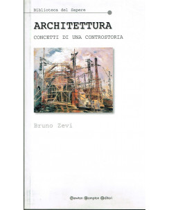 Bruno Zevi:Architettura concetti di una controstoria ed.Newton bibl.Sapere A86