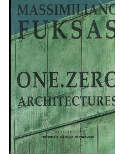 Massimiliano Fuskas:ONE:ZERO Architectures ed.G.Mondadori A86