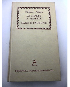 THOMAS MANN: La morte a Venezia " cane e padrone " - I ed. 1957 MONDADORI A50