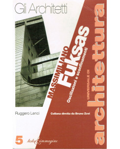 Universale Architettura,gli Architetti  5:Massimiliano Fuksas ed.Testo Imm A86