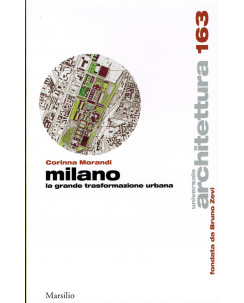 Universale Architettura,gli Architetti 163:Milano trasformazion ed.Marsilio A86